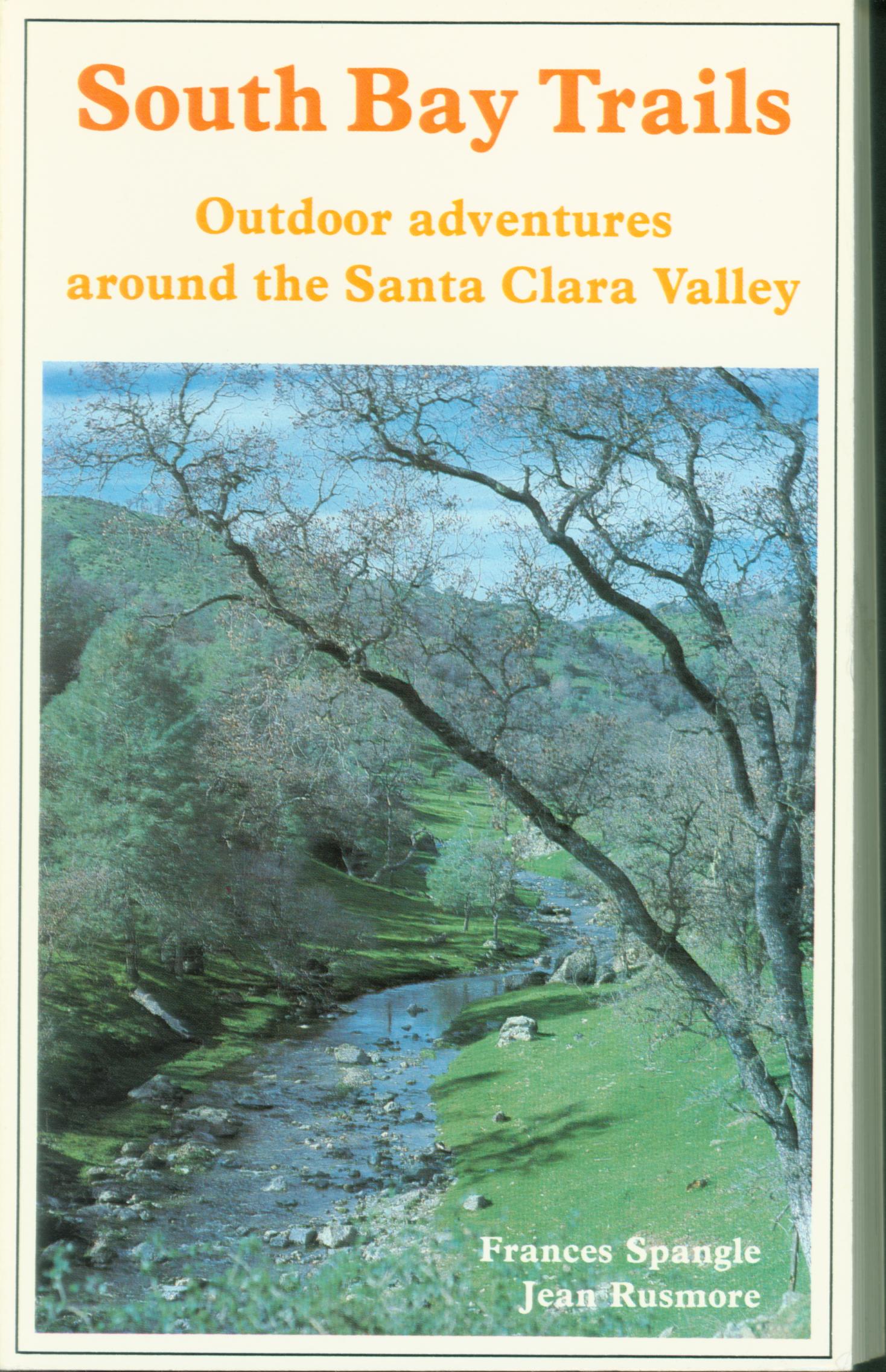 SOUTH BAY TRAILS: outdoor adventures around the Santa Clara Valley.